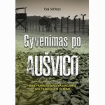 Gyvenimas po Aušvico. Anne Frank įseserės pasakojimas apie tragediją ir išlikimą
