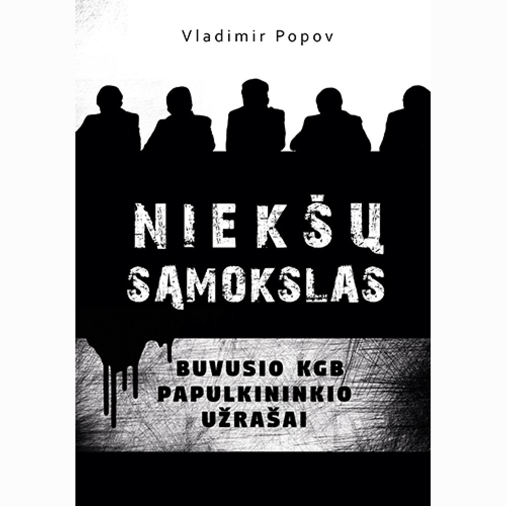 Niekšų sąmokslas. Buvusio KGB papulkininkio užrašai