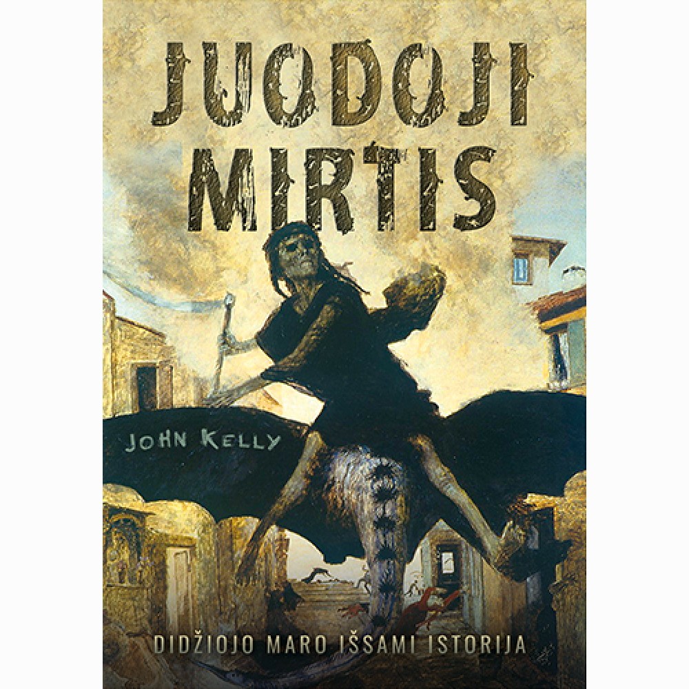 Juodoji mirtis. Didžiojo maro išsami istorija