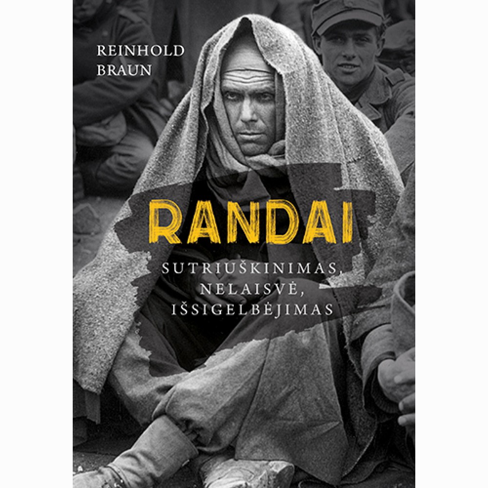 Randai. Sutriuškinimas, nelaisvė, išsigelbėjimas