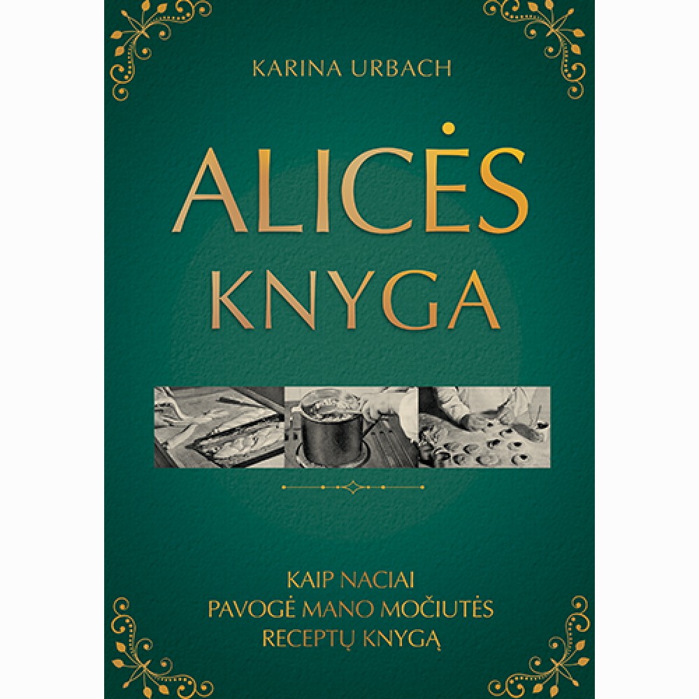 Alicės knyga. Kaip naciai pavogė mano močiutės receptų knygą