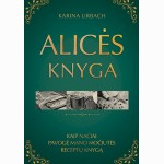 Alicės knyga. Kaip naciai pavogė mano močiutės receptų knygą