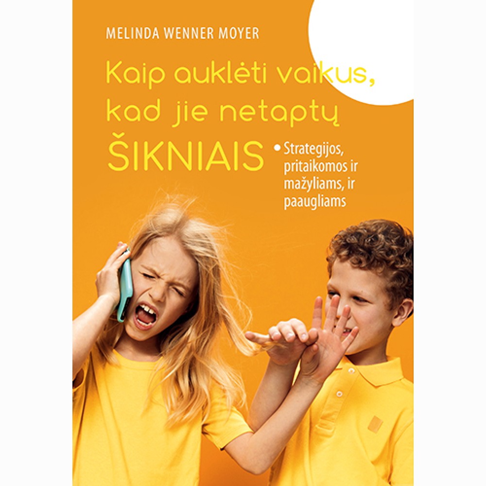 Kaip auklėti vaikus, kad jie netaptų šikniais. Strategijos, pritaikomos ir mažyliams, ir paaugliams