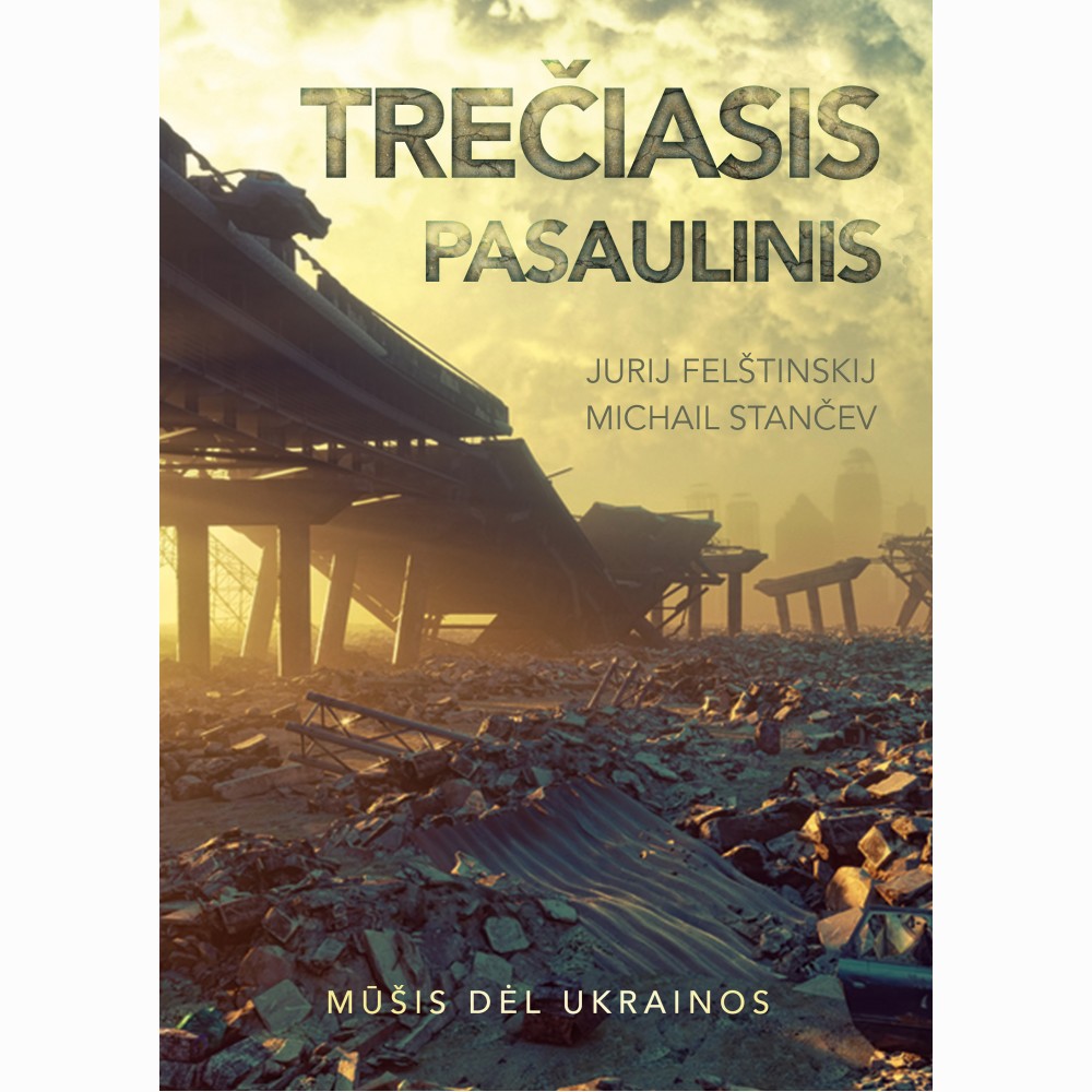 Trečiasis pasaulinis. Mūšis dėl Ukrainos