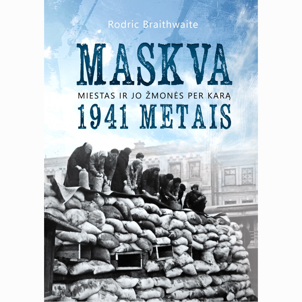 Maskva 1941 metais. Miestas ir jo žmonės per karą