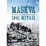 Maskva 1941 metais. Miestas ir jo žmonės per karą