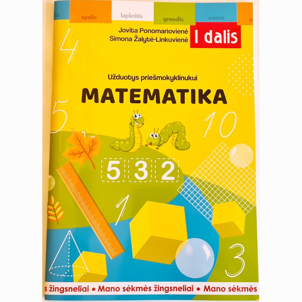 Mano sėkmės žingsneliai. Užduotys priešmokyklinukui: matematika, 1 d.