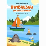 Dvibalsiai rimtai ir žaismingai. Tark, skaityk, rašyk