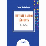 LIETUVIŲ KALBOS UŽDUOTYS. Papildomo kalbinio ugdymo priemonė III–IV klasių mokiniams, I dalis