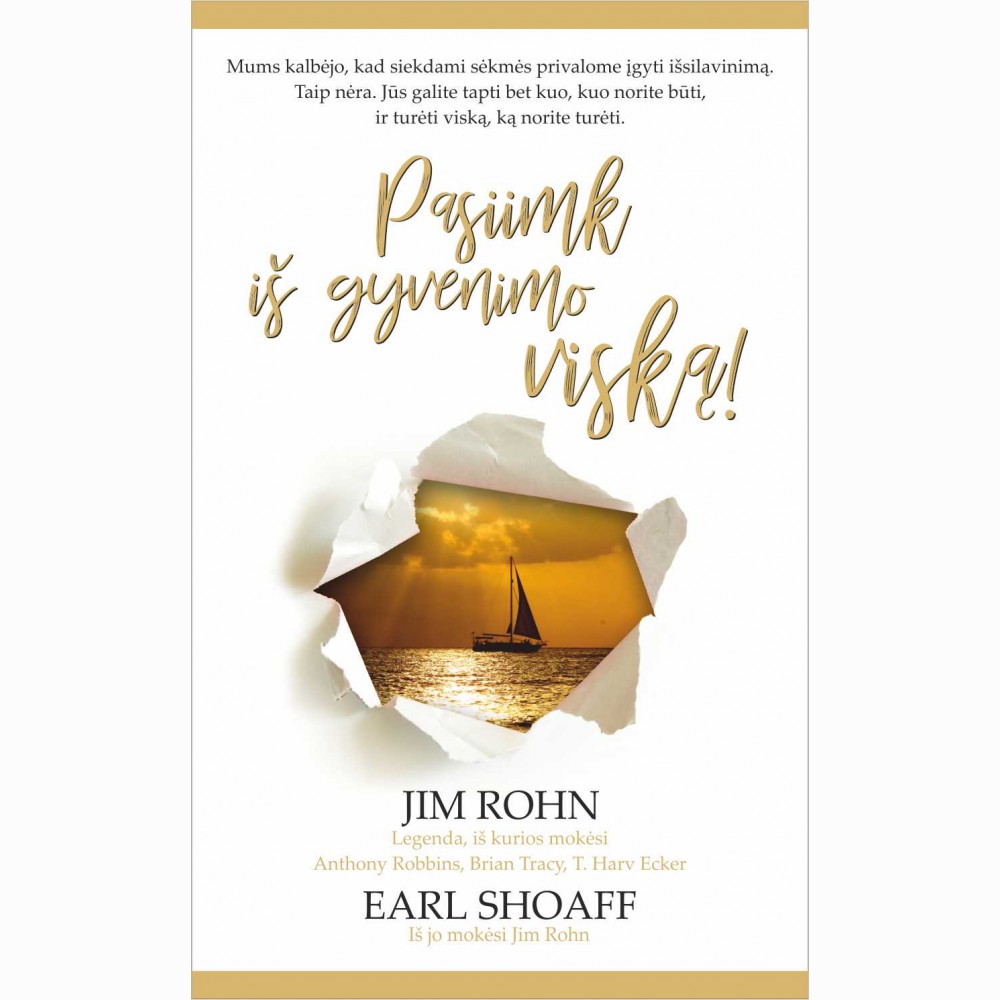 Pasiimk iš gyvenimo viską!