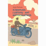 Iš Škotijos į Lietuvą - ant motocikletkos
