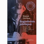 Sugadintas jubiliejus: Kazio Griniaus atsiminimai apie 1926 m. gruodžio 17 d. perversmą
