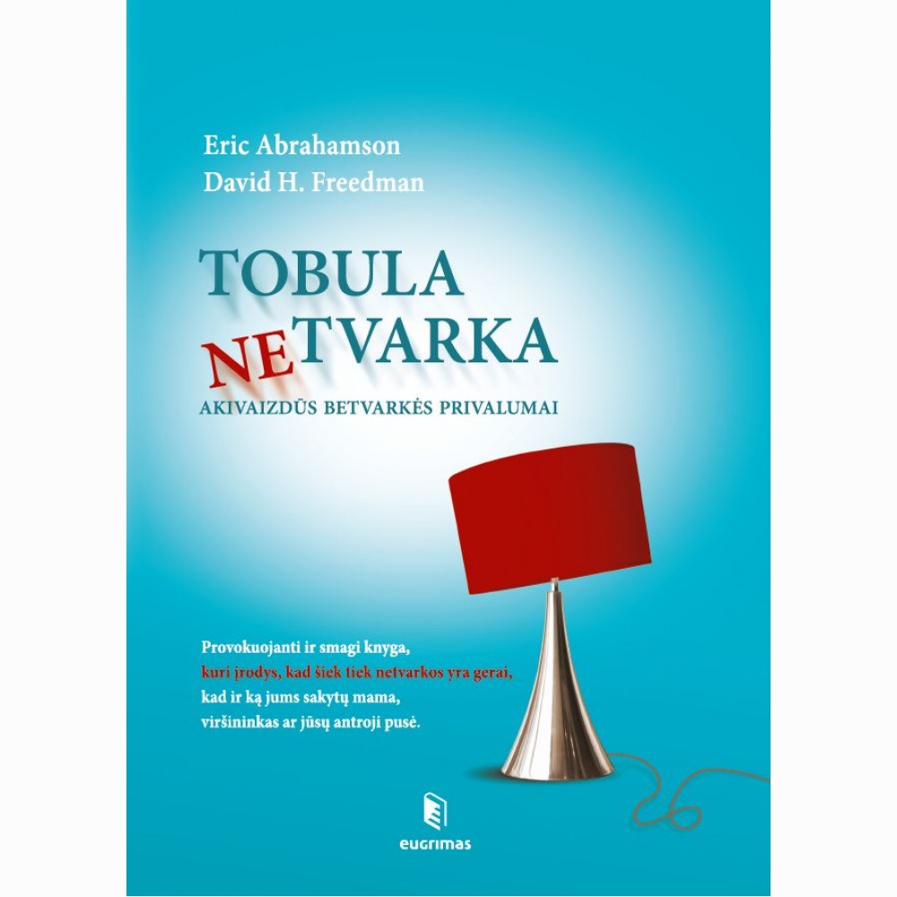 Tobula netvarka. Akivaizdūs betvarkės privalumai