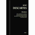 Rinktinė. Proto vadovavimo taisyklės. Samprotavimas apie metodą. Apmąstymai apie pirmąją filosofiją.