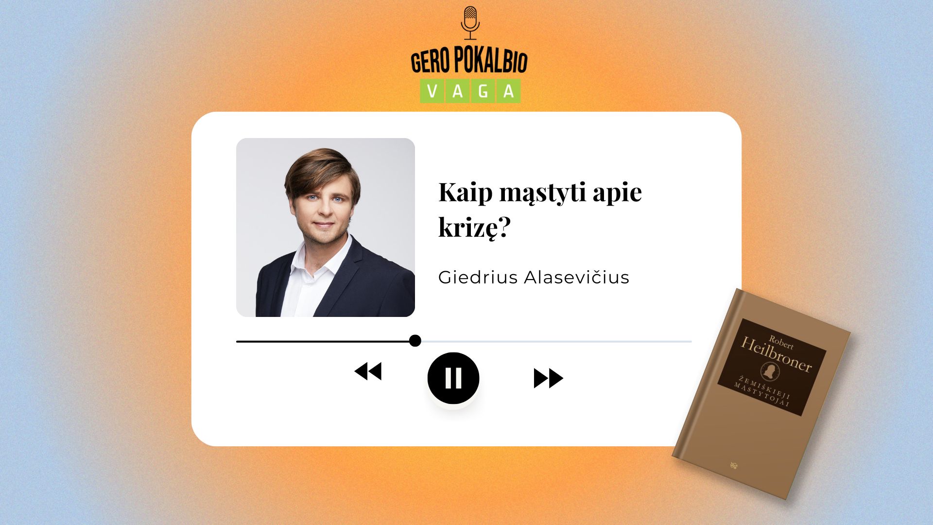 Kaip mąstyti apie krizę? / Giedrius Alasevičius