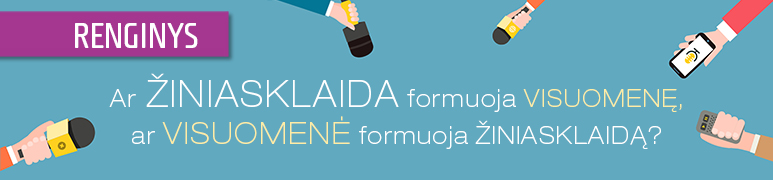 Žiniasklaidos veidas: kas ką formuoja?